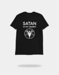 Satan Is My Daddy Shirt